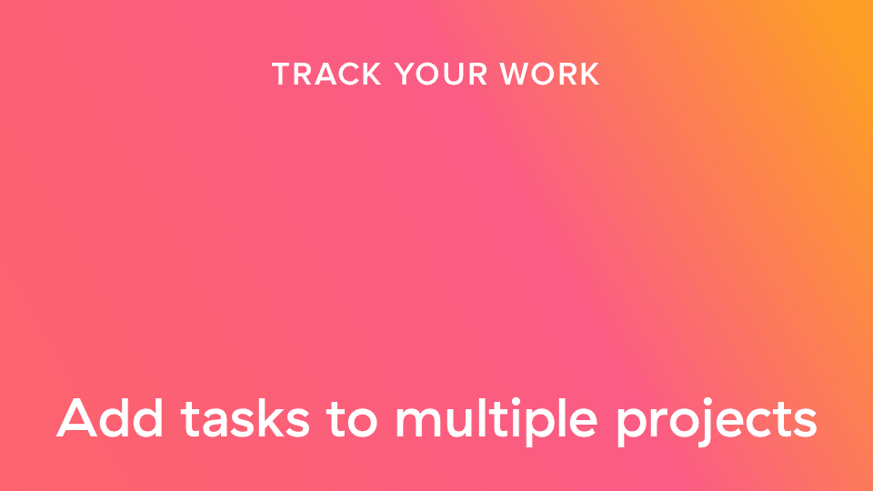 Add tasks to multiple projects