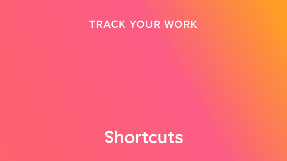 Shortcuts